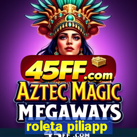 roleta piliapp